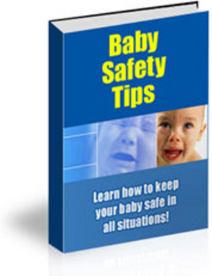 Product picture Baby Safety Tips - Keep Your Baby Safe All Year Round