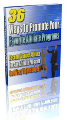 Product picture 36 Highly Profitable Ways To Promote Your Favorite Affiliate