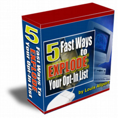 Product picture 5 Fast Ways to Explode Your Opt-In List - Download Business