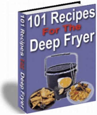 Product picture 101 Recipes For The Deep Fryer - Download Recipes/Manuals