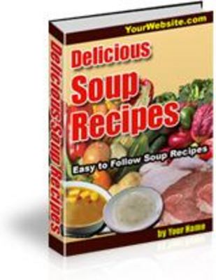 Product picture Delicious Soup Recipes - Download Recipes/Manuals
