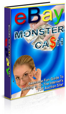 Product picture Ebay Monster Cash  Awesome Fun Guide To Cashing In On The In