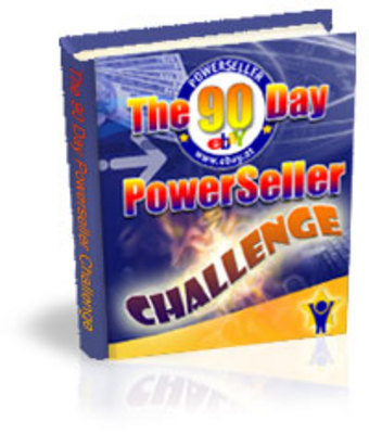 Product picture The 90 Day Powerseller Challenge  Become A Powerseller In 90