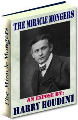Product picture The Miracle Mongers  An Expose By Harry Houdini 